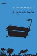 Ler Te pego na saída, do autor Fabrício Carpinejar