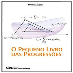 O Pequeno Livro das Progressões, do autor Mateus Alegri