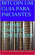 Ler BITCOIN A MOEDA NA ERA DIGITAL:UM GUIA PARA INICIANTES: BITCOIN RED PILL GANHAR DINHEIRO COM BITCOIN, do autor AGEU TEIXEIRA DOS SANTOS