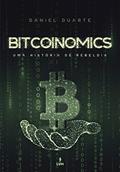 Ler BITCOINOMICS: Uma História de Rebeldia, do autor Daniel Duarte Ler BITCOINOMICS: Uma História de Rebeldia, do autor Daniel Duarte