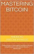 Ler Mastering Bitcoin: Tradução para o português brasileiro do guia completo para o mundo do bitcoin e blockchain, do autor Andreas Antonopoulos Ler Mastering Bitcoin: Tradução para o português brasileiro do guia completo para o mundo do bitcoin e blockchain, do autor Andreas Antonopoulos