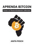 Ler Aprenda Bitcoin: Torne-se financeiramente soberano, do autor Anita Posch