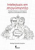 Ler Intelectuais em Movimento: o Grupo Comuna e a Construção da Hegemonia Antineoliberal na Bolívia, do autor Rodrigo Santaella Gonçalves Ler Intelectuais em Movimento: o Grupo Comuna e a Construção da Hegemonia Antineoliberal na Bolívia, do autor Rodrigo Santaella Gonçalves