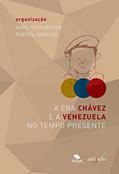 Ler A Era Chávez e a Venezuela no tempo presente, do autor Karl Schurster