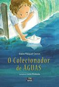 Ler O colecionador de águas, do autor Elaine Pasquali Cavion