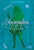 Ler A Colecionadora de Defeitos: As 25 vezes, do autor Ester Oliveira