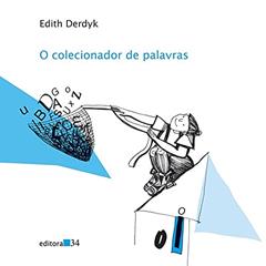 O colecionador de palavras, do autor Edith Derdyk