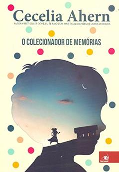 O Colecionador de Memórias, do autor Cecelia Ahern