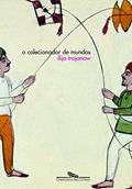 Ler O colecionador de mundos, do autor Ilija Trojanow