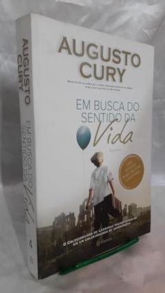 Em busca do sentido da vida: (Biblioteca Augusto Cury), do autor Augusto Cury