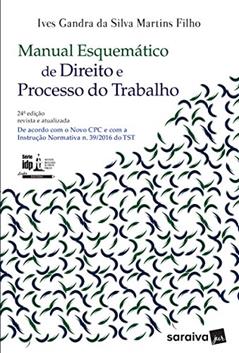 Manual Esquemático De Direito E Processo Do Trabalho, do autor Ives Gandra da Silva Martins Filho