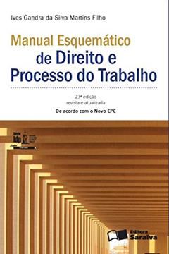 Manual Esquemático de Direito e Processo do Trabalho, do autor Ives Gandra da Silva Martins Filho