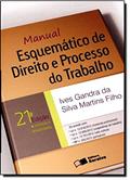 Ler Manual Esquemático de Direito e Processo do Trabalho, do autor Ives Gandra da Silva Martins Filho Ler Manual Esquemático de Direito e Processo do Trabalho, do autor Ives Gandra da Silva Martins Filho