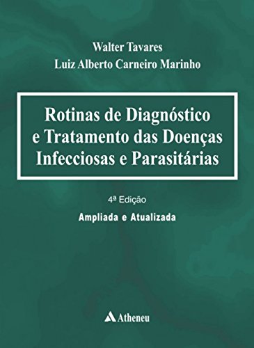 Ler Rotinas de Diagnóstico e Tratamento das Doenças Infecciosas e Parasitárias, do autor Walter Tavares; Luiz Alberto Carneiro Marinho Ler Rotinas de Diagnóstico e Tratamento das Doenças Infecciosas e Parasitárias, do autor Walter Tavares; Luiz Alberto Carneiro Marinho