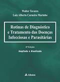 Ler Rotinas de Diagnóstico e Tratamento das Doenças Infecciosas e Parasitárias, do autor Walter Tavares; Luiz Alberto Carneiro Marinho