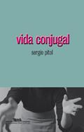 Ler Vida conjugal, do autor Sergio Pitol