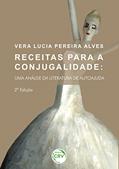 Ler Receitas para a conjugalidade: uma análise da literatura de autoajuda - 2ª edição, do autor Vera Lucia Pereira Alves