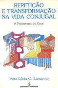 Ler Repetição e transformação na vida conjugal: a psicoterapia do casal, do autor Vera Lucia C. Lamanno
