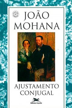 Ajustamento conjugal, do autor João Mohana