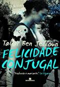Ler Felicidade Conjugal, do autor Tahar Ben Jelloun Ler Felicidade Conjugal, do autor Tahar Ben Jelloun