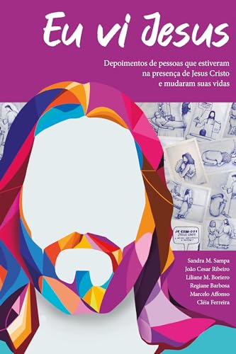 Ler Eu vi Jesus: Depoimento de Pessoas que Estiveram na Presença de Jesus Cristo e Mudaram sua Vida, do autor Regiane Barbosa