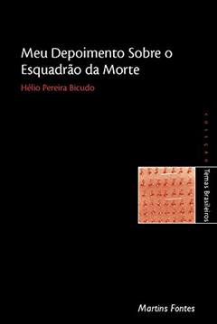 Meu depoimento sobre o esquadrão da morte, do autor Hélio Pereira Bicudo