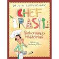 Ler Chef Brasil: Saboreando Histórias, do autor Dílvia Ludvichak