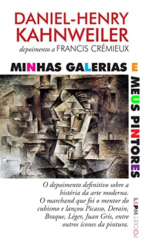 Ler Minhas galerias e meus pintores: Depoimento a Francis Crémieux: 1282, do autor Daniel-Henry Kahnweiler