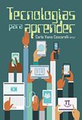 Ler Tecnologias Para Aprender, do autor Carla Viana Coscarelli