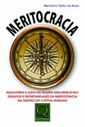Ler Meritocracia: Igualitária e Justa ou Injusta Mas Desejável? Desafios e Oportunidades da Meritocracia, do autor Marcelino Tadeu de Assis Ler Meritocracia: Igualitária e Justa ou Injusta Mas Desejável? Desafios e Oportunidades da Meritocracia, do autor Marcelino Tadeu de Assis