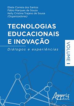 Tecnologias educacionais e inovação: diálogos e experiências - volume i, do autor Eliete Correia dos Santos
