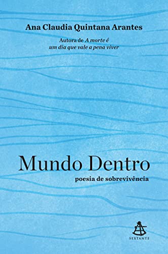 Ler Mundo dentro: poesia de sobrevivência, do autor Ana Claudia Quintana Arantes Ler Mundo dentro: poesia de sobrevivência, do autor Ana Claudia Quintana Arantes