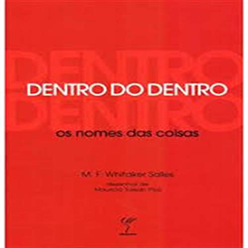 Ler Dentro do Dentro. Os Nomes das Coisas, do autor Manoel F. Whitaker Salles