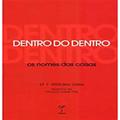 Ler Dentro do Dentro. Os Nomes das Coisas, do autor Manoel F. Whitaker Salles