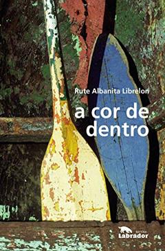 a cor de dentro, do autor Rute albanita Librelon