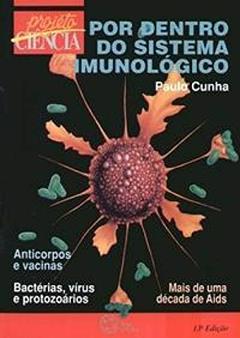 Por dentro do sistema imunológico, do autor Paulo Roberto da Cunha