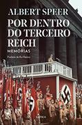 Ler Por Dentro do Terceiro Reich - Memórias, do autor Albert Speer