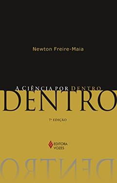 A ciência por dentro, do autor Newton Freire-Maia