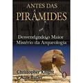 Ler Antes das pirâmides, do autor Christopher Knight; Alan Butler
