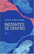 Ler Instantes de dentro, do autor Helena Cunha Di Ciero Ler Instantes de dentro, do autor Helena Cunha Di Ciero