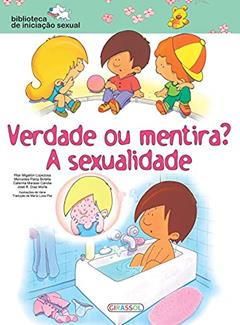 Biblioteca de Iniciação Sexual - Verdade ou Mentira? A Sexualidade, do autor Pilar Migallon Lopezosa