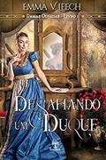 Ler Desafiando um Duque (Damas Ousadas Livro 1), do autor Emma V. Leech Ler Desafiando um Duque (Damas Ousadas Livro 1), do autor Emma V. Leech