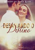 Ler Desafiando o Destino: Baseado em Fatos Reais, do autor Ane Mendes
