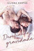 Ler Desafiando a gravidade, do autor juliana dantas