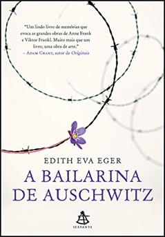 A bailarina de Auschwitz, do autor Edith Eva Eger