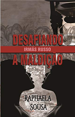 Desafiando a Maldição (Vol. 1) (Irmãs Russo), do autor Raphaela Sousa