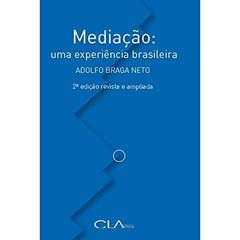 Mediação: Uma experiência brasileira, do autor Adolfo Braga Neto