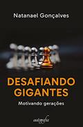 Ler Desafiando Gigantes, do autor Natanael Gonçalves Ler Desafiando Gigantes, do autor Natanael Gonçalves