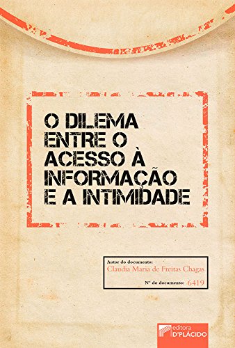 Ler O Dilema Entre o Acesso à Informação e a Intimidade, do autor Claudia Maria de Freitas Chagas