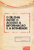 Ler O Dilema Entre o Acesso à Informação e a Intimidade, do autor Claudia Maria de Freitas Chagas Ler O Dilema Entre o Acesso à Informação e a Intimidade, do autor Claudia Maria de Freitas Chagas